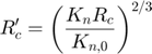 $$R_{c}' = \left(\frac{K_{n}R_{c}}{K_{n,0}}\right)^{2/3}$$