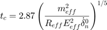 $$t_{c} = 2.87 \left ( \frac{m_{eff}^{2}}{R_{eff}E_{eff}^{2}\dot{\delta}_{n}^{0}} \right )^{1/5}$$