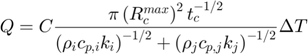 $$Q = C \frac{\pi \left ( R_{c}^{max} \right )^{2} t_{c}^{-1/2}}{\left ( \rho_{i}c_{p,i}k_{i} \right )^{-1/2} + \left ( \rho_{j}c_{p,j}k_{j} \right )^{-1/2}} \Delta T$$