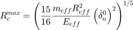 $$R_{c}^{max} = \left ( \frac{15}{16} \frac{m_{eff}R_{eff}^{2}}{E_{eff}} \left ( \dot{\delta}_{n}^{0} \right )^{2} \right )^{1/5}$$