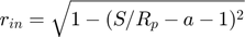 $$r_{in} = \sqrt{1-(S/R_{p}-a-1)^{2}}$$