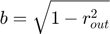 $$b = \sqrt{1-r_{out}^{2}}$$