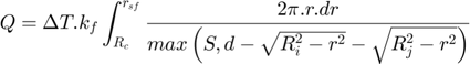 $$Q = \Delta T.k_{f} \int_{R_{c}}^{r_{sf}}\frac{2\pi.r.dr}{max\left(S,d-\sqrt{R_{i}^{2}-r^{2}}-\sqrt{R_{j}^{2}-r^{2}}\right)}$$