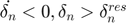 $\dot{\delta_{n}}<0, \delta_{n}>\delta_{n}^{res}$