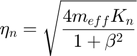 $$\eta_{n} = \sqrt{\frac{4m_{eff}K_{n}}{1+\beta^{2}}}$$