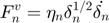 $$F_{n}^{v} = \eta_{n}\delta_{n}^{1/2}\dot{\delta_{n}}$$
