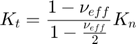 $$K_{t} = \frac{1-\nu_{eff}}{1-\frac{\nu_{eff}}{2}}K_{n}$$