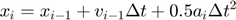 $$x_{i} = x_{i-1} + v_{i-1} \Delta t + 0.5 a_{i} \Delta t^{2}$$