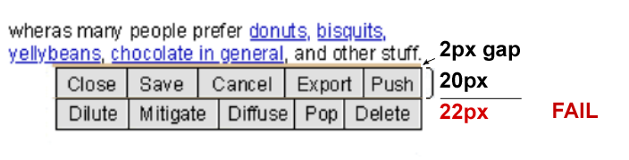 A row of buttons only 20 CSS pixels high, with other targets flush below, and only 2px spacing above.